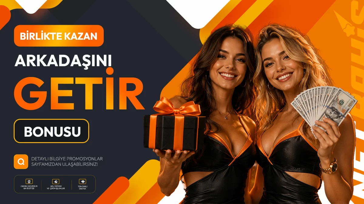 Arkadaşını Getir Bonusu